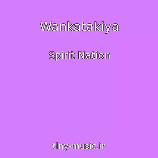 کاور آهنگ Wankatakiya از Spirit Nation