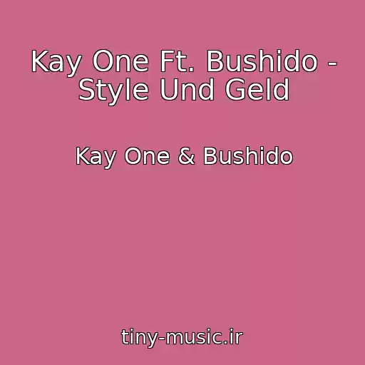 کاور آهنگ Kay One Ft. Bushido - Style Und Geld از Kay One & Bushido