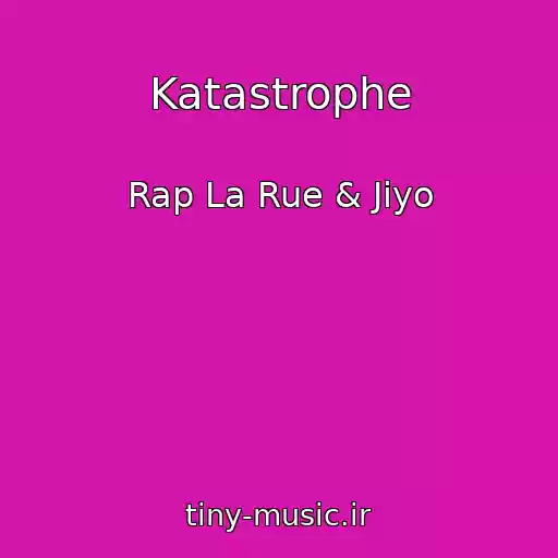 کاور آهنگ Katastrophe از Rap La Rue & Jiyo