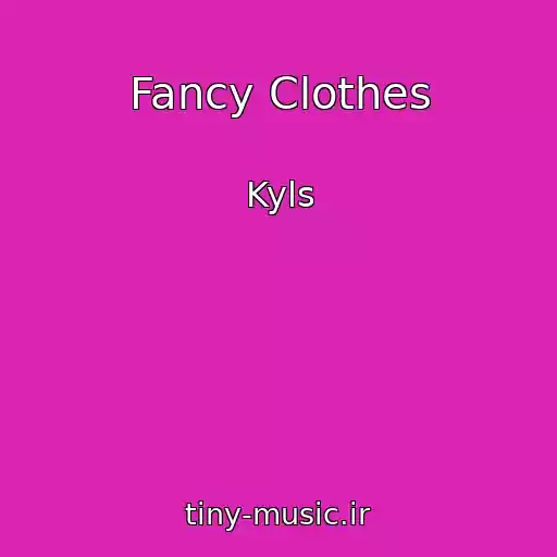 کاور آهنگ Fancy Clothes از Kyls