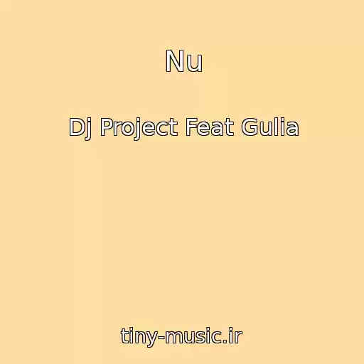 کاور آهنگ Nu از Dj Project Feat Gulia