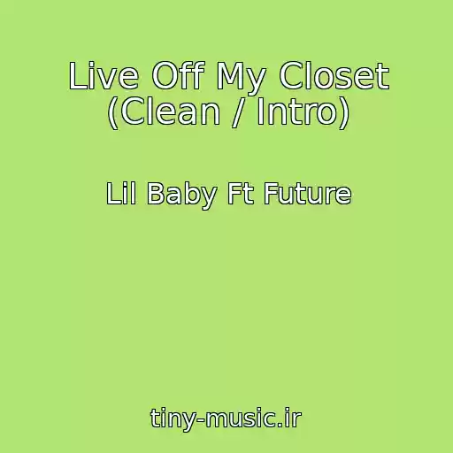 کاور آهنگ Live Off My Closet (Clean / Intro) از Lil Baby Ft Future