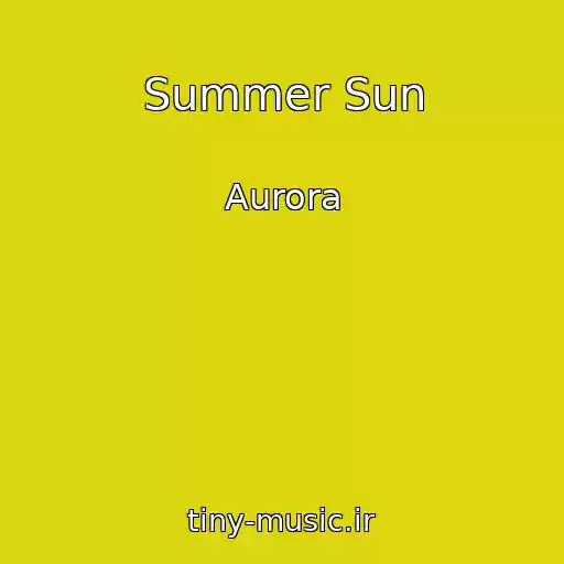 کاور آهنگ Summer Sun از Aurora