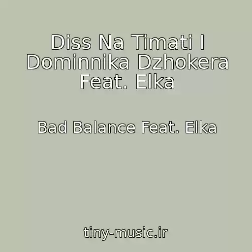کاور آهنگ Diss Na Timati I Dominnika Dzhokera Feat. Elka از Bad Balance Feat. Elka