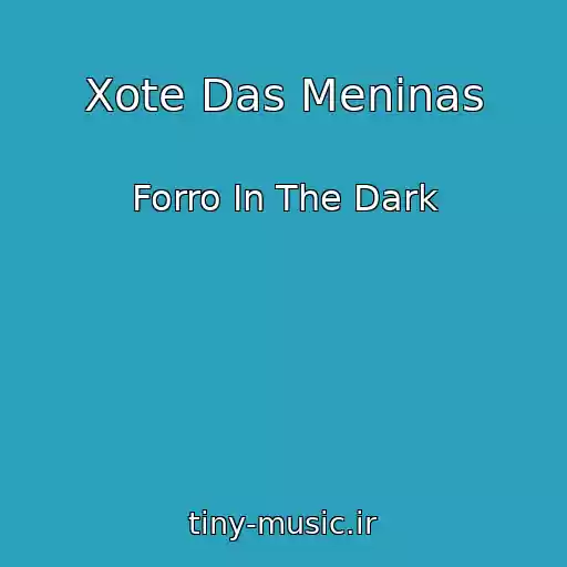 کاور آهنگ Xote Das Meninas از Forro In The Dark