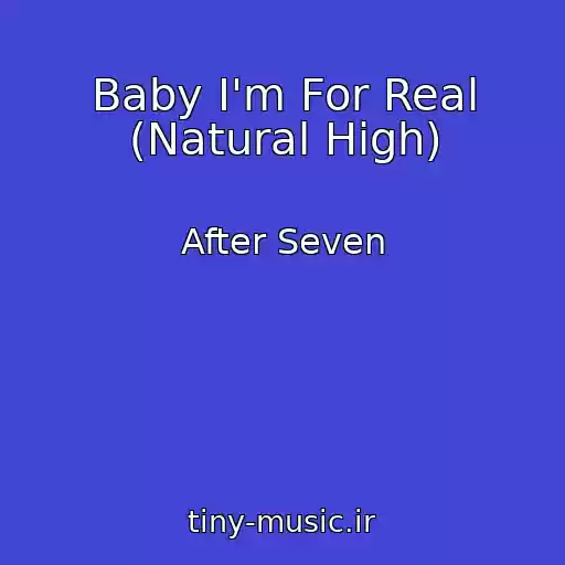 کاور آهنگ Baby I'm For Real (Natural High) از After Seven