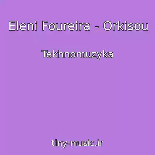 کاور آهنگ Eleni Foureira - Orkisou از Tekhnomuzyka