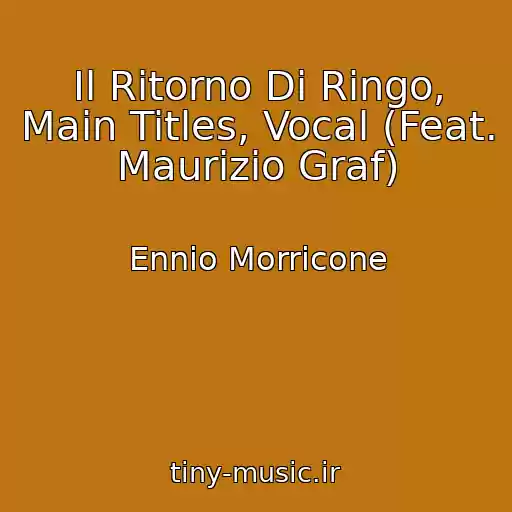 کاور آهنگ Il Ritorno Di Ringo, Main Titles, Vocal (Feat. Maurizio Graf) از Ennio Morricone