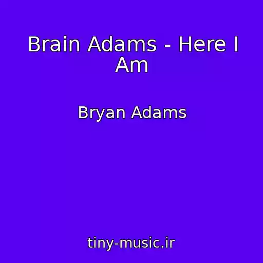 کاور آهنگ Brain Adams - Here I Am از Bryan Adams