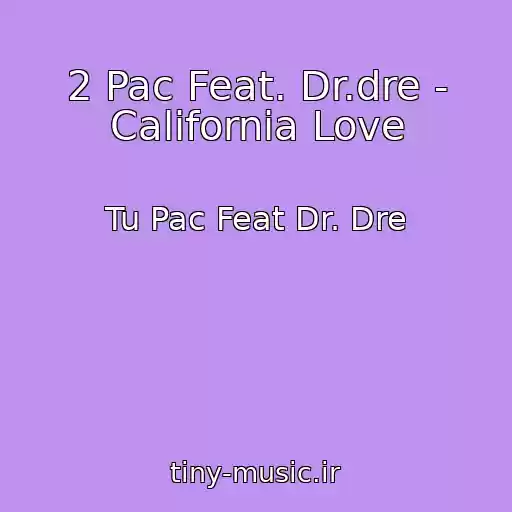کاور آهنگ 2 Pac Feat. Dr.dre - California Love از Tu Pac Feat Dr. Dre