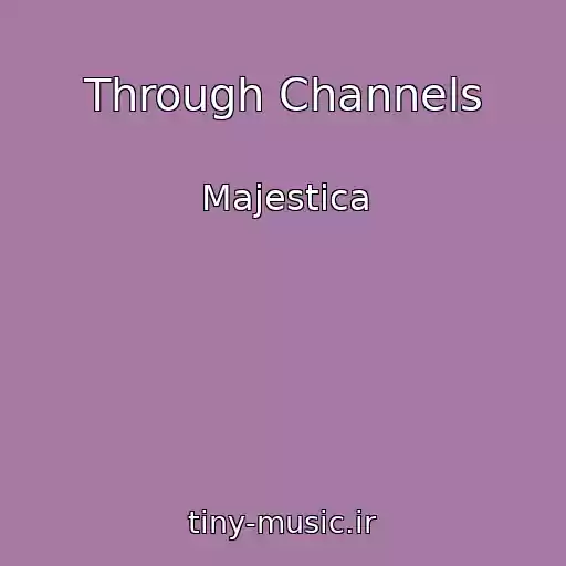 کاور آهنگ Through Channels از Majestica