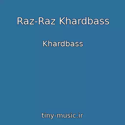 کاور آهنگ Raz-Raz Khardbass از Khardbass