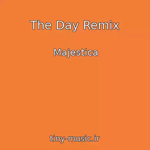 کاور آهنگ The Day Remix از Majestica