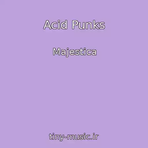 کاور آهنگ Acid Punks از Majestica