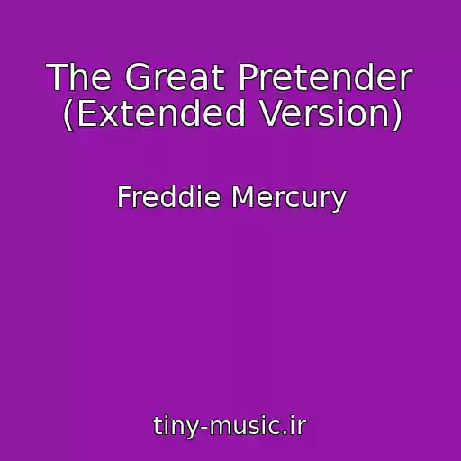 کاور آهنگ The Great Pretender (Extended Version) از Freddie Mercury