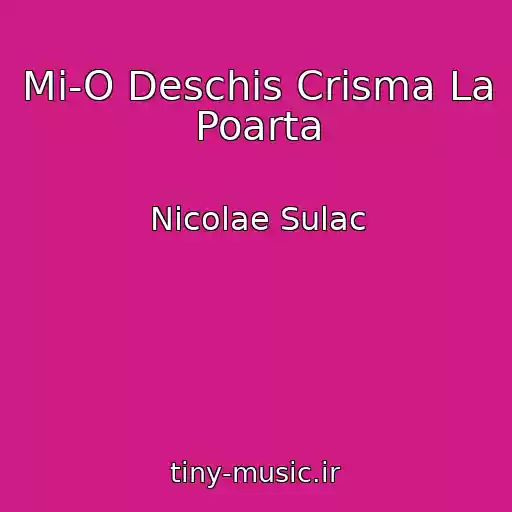 کاور آهنگ Mi-O Deschis Crisma La Poarta از Nicolae Sulac