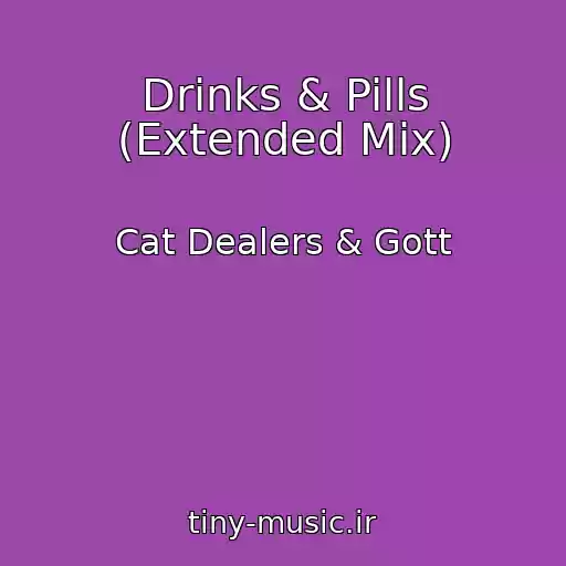 کاور آهنگ Drinks & Pills (Extended Mix) از Cat Dealers & Gott