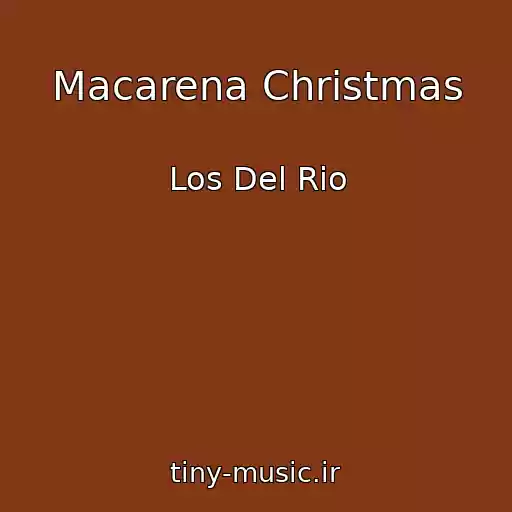 کاور آهنگ Macarena Christmas از Los Del Rio