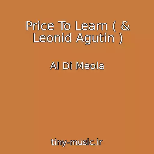 کاور آهنگ Price To Learn ( & Leonid Agutin ) از Al Di Meola