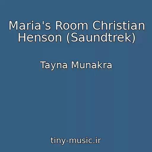 کاور آهنگ Maria's Room Christian Henson (Saundtrek) از Tayna Munakra