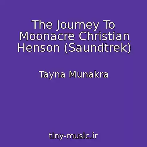 کاور آهنگ The Journey To Moonacre Christian Henson (Saundtrek) از Tayna Munakra
