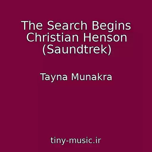 کاور آهنگ The Search Begins Christian Henson (Saundtrek) از Tayna Munakra