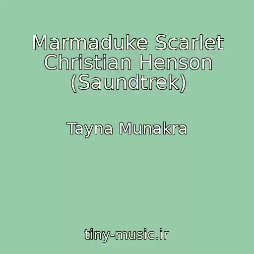 کاور آهنگ Marmaduke Scarlet Christian Henson (Saundtrek) از Tayna Munakra