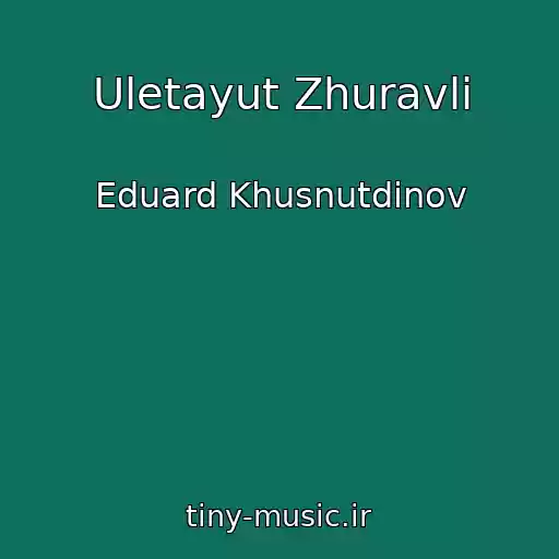 کاور آهنگ Uletayut Zhuravli از Eduard Khusnutdinov