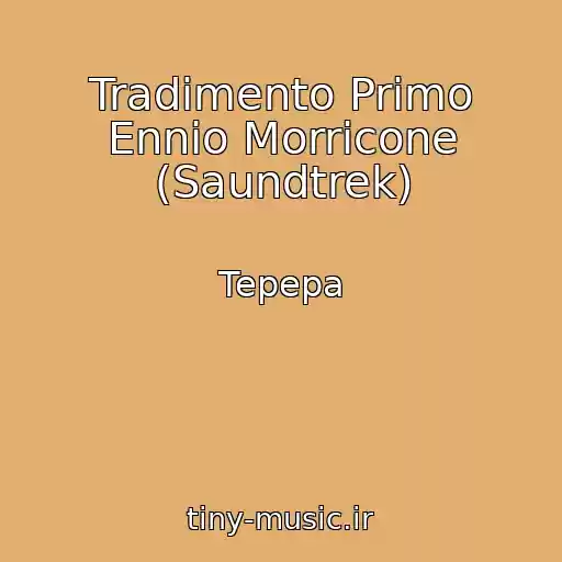 کاور آهنگ Tradimento Primo Ennio Morricone (Saundtrek) از Tepepa