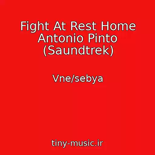 کاور آهنگ Fight At Rest Home Antonio Pinto (Saundtrek) از Vne/sebya