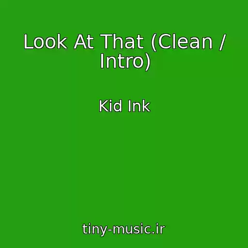 کاور آهنگ Look At That (Clean / Intro) از Kid Ink