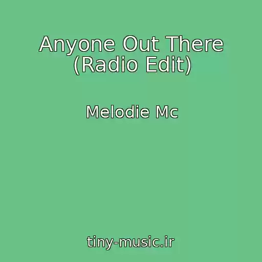 کاور آهنگ Anyone Out There (Radio Edit) از Melodie Mc