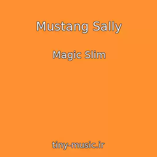 کاور آهنگ Mustang Sally از Magic Slim