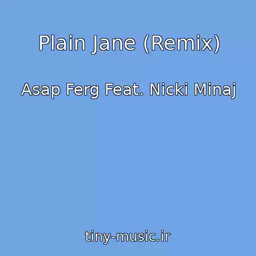 کاور آهنگ Plain Jane (Remix) از Asap Ferg Feat. Nicki Minaj