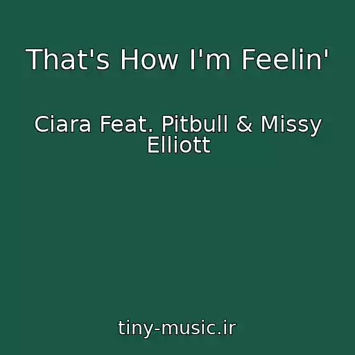 کاور آهنگ That's How I'm Feelin' از Ciara Feat. Pitbull & Missy Elliott