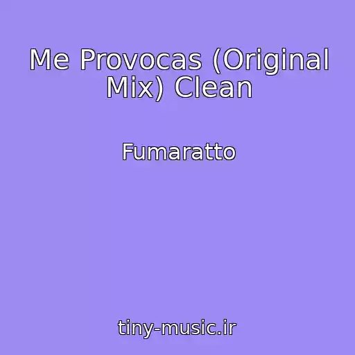 کاور آهنگ Me Provocas (Original Mix) Clean از Fumaratto