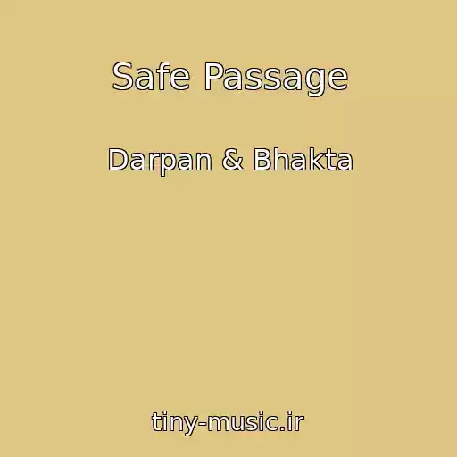کاور آهنگ Safe Passage از Darpan & Bhakta