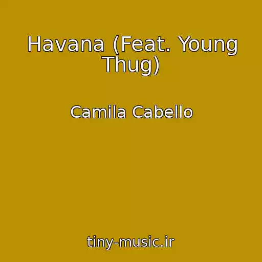 کاور آهنگ Havana (Feat. Young Thug) از Camila Cabello