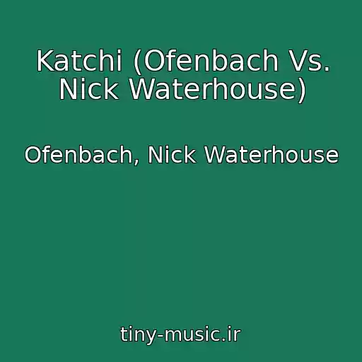 کاور آهنگ Katchi (Ofenbach Vs. Nick Waterhouse) از Ofenbach, Nick Waterhouse
