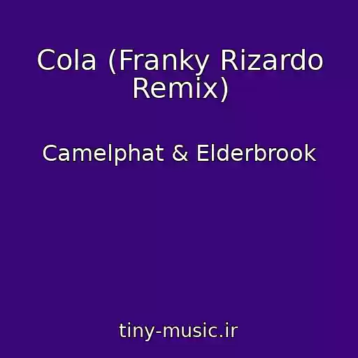 کاور آهنگ Cola (Franky Rizardo Remix) از Camelphat & Elderbrook