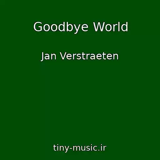 کاور آهنگ Goodbye World از Jan Verstraeten