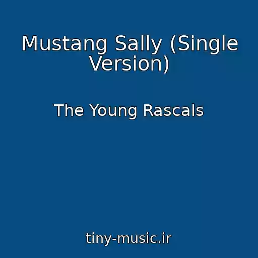 کاور آهنگ Mustang Sally (Single Version) از The Young Rascals