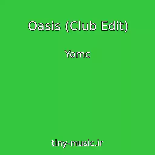 کاور آهنگ Oasis (Club Edit) از Yomc