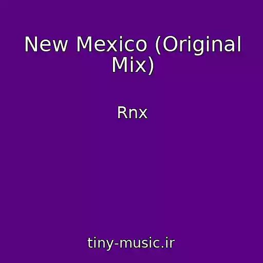 کاور آهنگ New Mexico (Original Mix) از Rnx