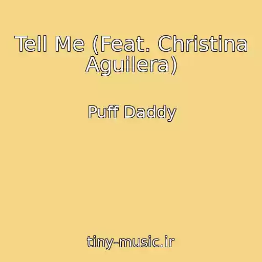 کاور آهنگ Tell Me (Feat. Christina Aguilera) از Puff Daddy