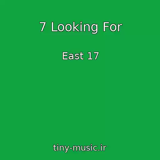 کاور آهنگ 7 Looking For از East 17