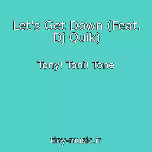 کاور آهنگ Let's Get Down (Feat. Dj Quik) از Tony! Toni! Tone