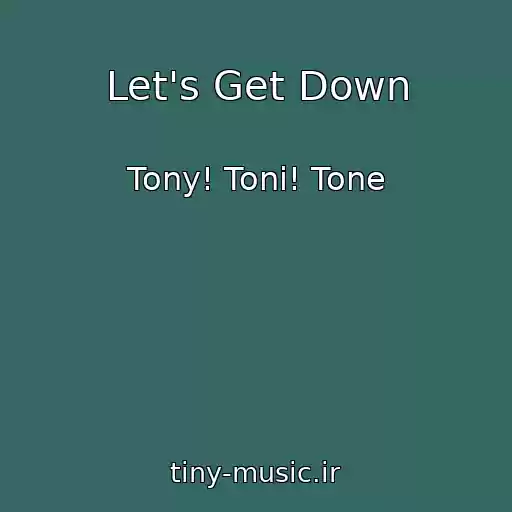 کاور آهنگ Let's Get Down از Tony! Toni! Tone