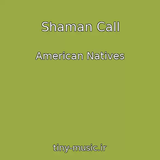 کاور آهنگ Shaman Call از American Natives