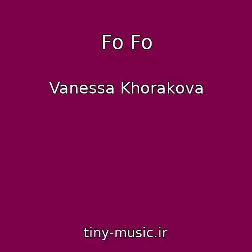 کاور آهنگ Fo Fo از Vanessa Khorakova